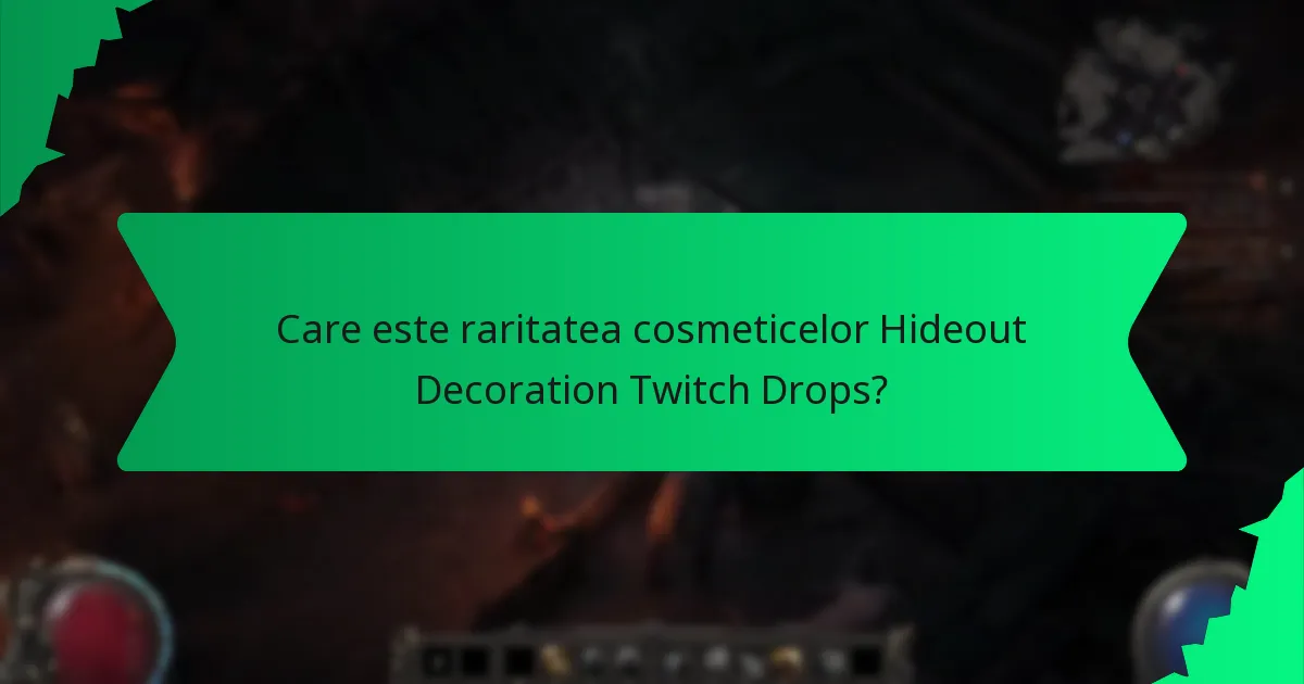 Care este raritatea cosmeticelor Hideout Decoration Twitch Drops?