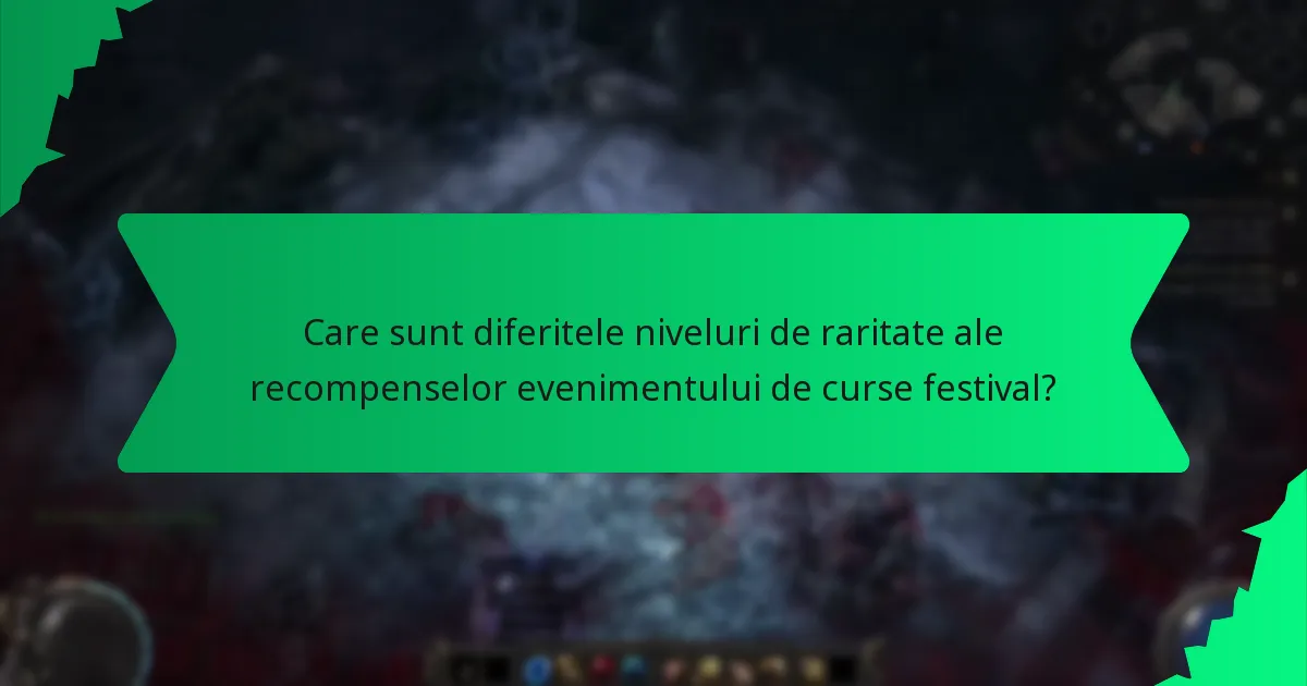 Ce efecte oferă recompensele evenimentului de curse festival?