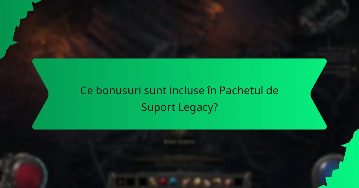 Ce culori sunt asociate cu bonusurile din Pachetul de Suport Legacy?