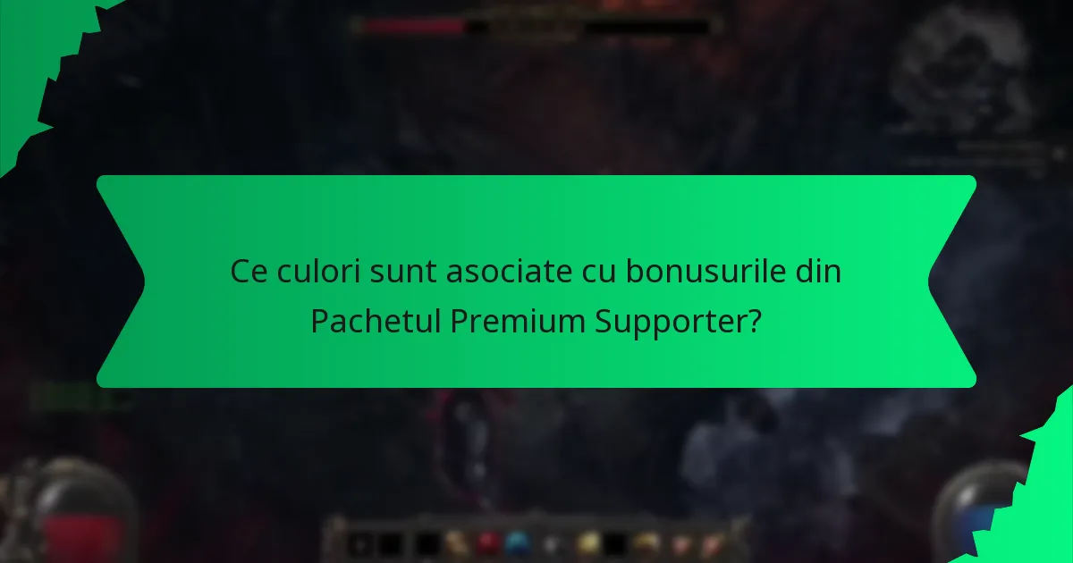 Ce culori sunt asociate cu bonusurile din Pachetul Premium Supporter?
