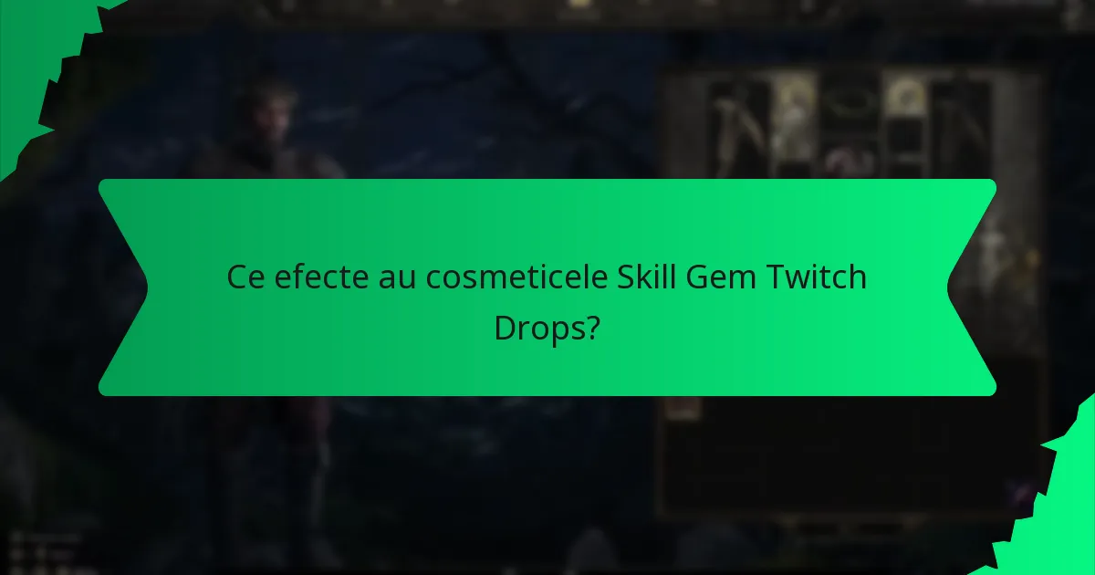 Ce opțiuni de culoare sunt disponibile pentru cosmeticele Skill Gem Twitch Drops?