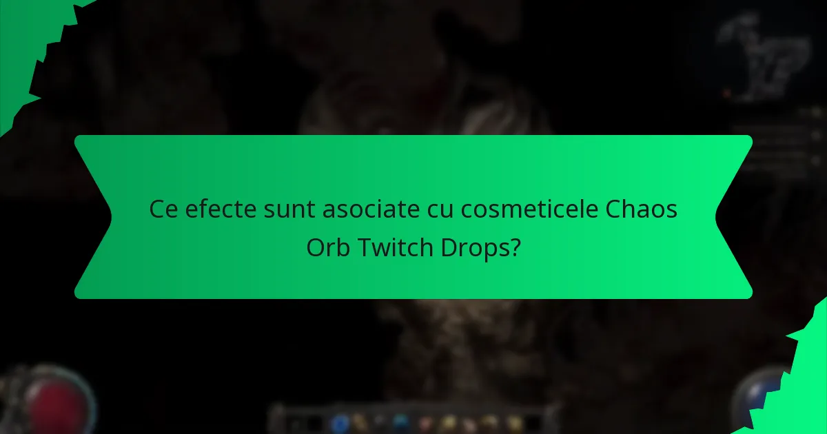 Ce variații de culoare sunt disponibile pentru cosmeticele Chaos Orb Twitch Drops?