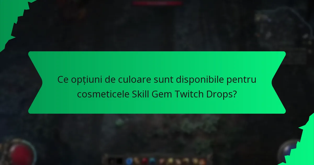 Ce efecte au cosmeticele Skill Gem Twitch Drops?