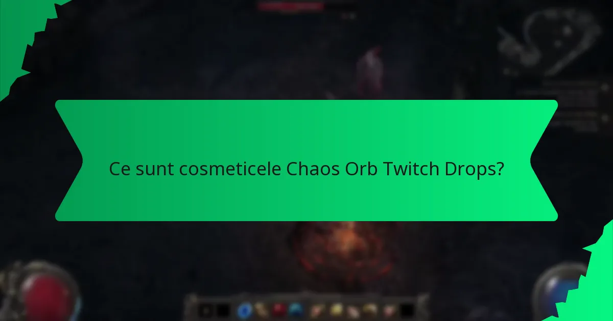 Ce efecte sunt asociate cu cosmeticele Chaos Orb Twitch Drops?