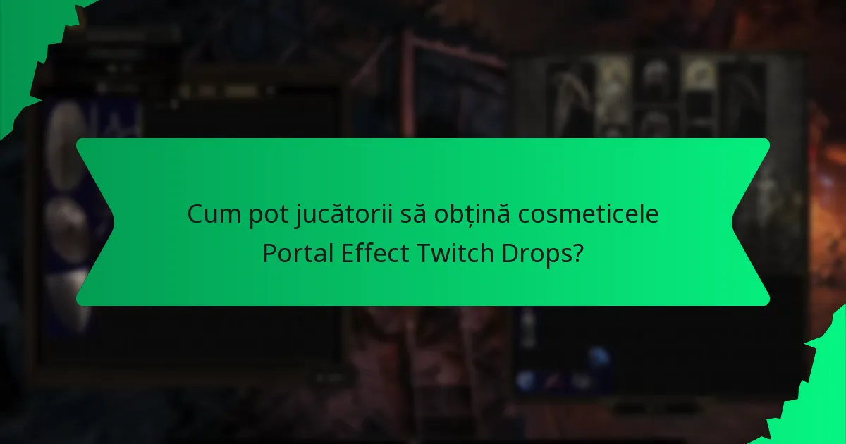 Cum se compară cosmeticele Portal Effect Twitch Drops cu alte cosmetice?