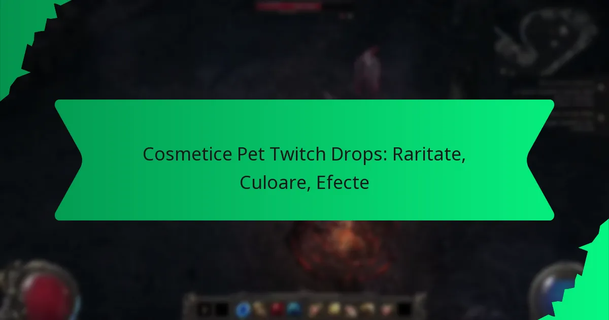 Cosmetice Pet Twitch Drops: Raritate, Culoare, Efecte