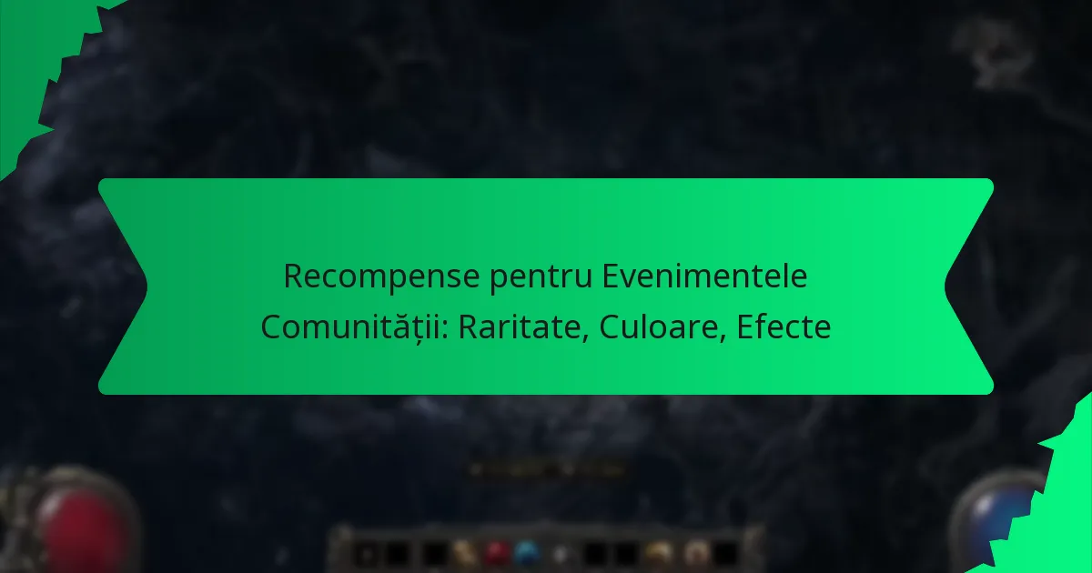 Recompense pentru Evenimentele Comunității: Raritate, Culoare, Efecte